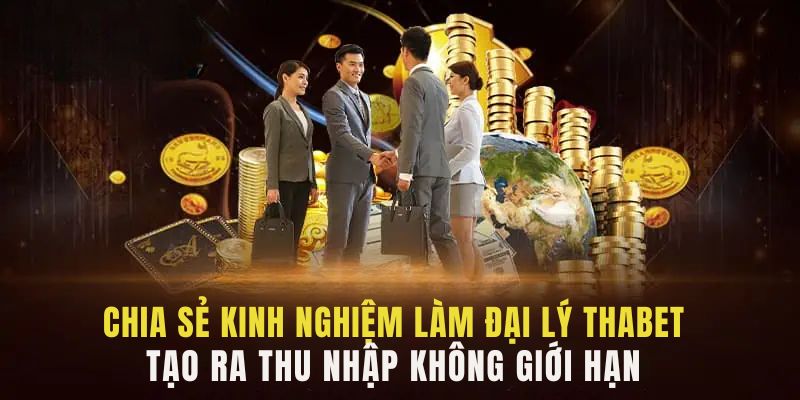 Chia sẻ kinh nghiệm làm đại lý Thabet