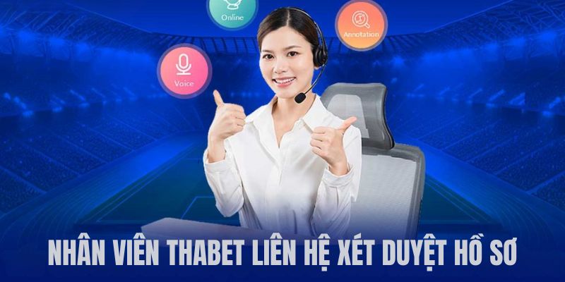 Nhân viên xét duyệt hồ sơ đăng ký đại lý Thabet